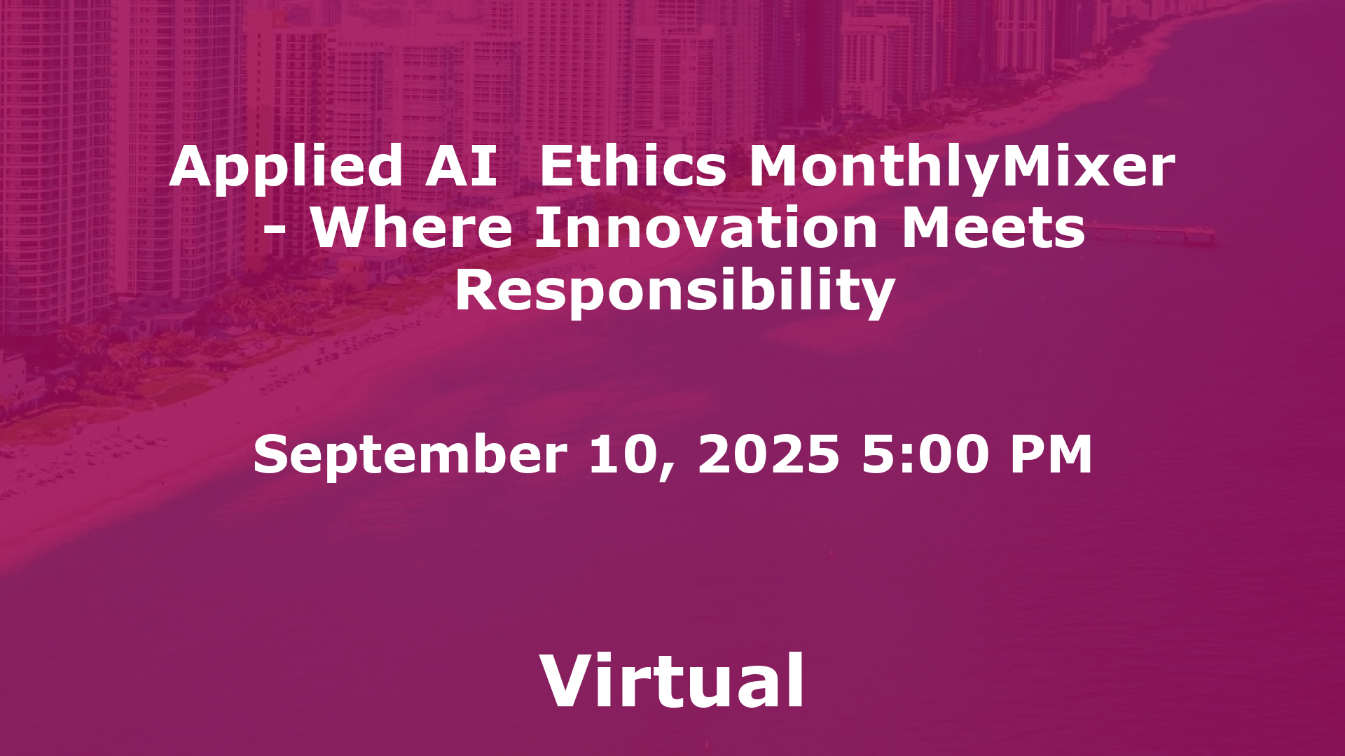 Applied AI  Ethics MonthlyMixer - Where Innovation Meets Responsibility event image